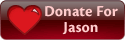 Click to donate for Jason